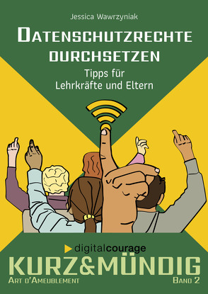 Datenschutz in der Schule von Claudia,  Fischer, Wawrzyniak,  Jessica, Wienold,  Isabel
