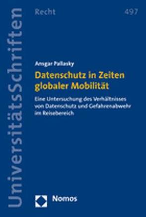 Datenschutz in Zeiten globaler Mobilität von Pallasky,  Ansgar