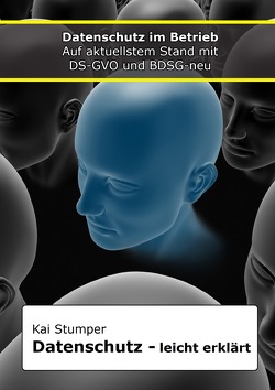 Datenschutz – leicht erklärt von Stumper,  Kai