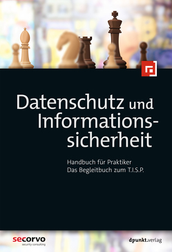 Informationssicherheit und Datenschutz von Domnick,  André, Ebner,  Fabian, Fox,  Dirk, Gora,  Stefan, Hammer,  Volker, Jendrian,  Kai, Knobloch,  Hans-Joachim, Knopp,  Michael, Knöppler,  Michael, Niederer,  Sarah, Pinter,  Jannis, Schellhas-Mende,  Friederike, Schlichting,  Jochen, Secorvo, Völker,  Jörg