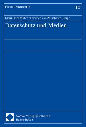 Datenschutz und Medien von Möller,  Klaus-Peter, Zezschwitz,  Friedrich von