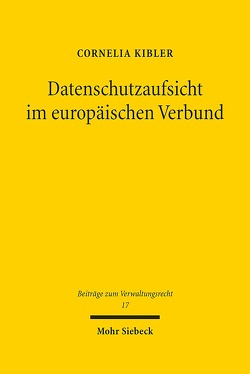 Datenschutzaufsicht im europäischen Verbund von Kibler,  Cornelia