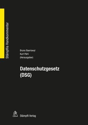 Datenschutzgesetz von Baeriswyl,  Bruno, Blonski,  Dominika, Fey,  Marco, Husi-Stämpfli,  Sandra, Monique,  Sturny, Mund,  Claudia, Pärli,  Kurt, Rudin,  Beat, Wermelinger,  Amédéo