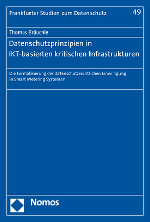 Datenschutzprinzipien in IKT-basierten kritischen Infrastrukturen von Bräuchle,  Thomas