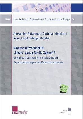 Datenschutzrecht 2016 „Smart“ genug für die Zukunft? von Geminn ,  Christian L., Jandt,  Silke, Richter,  Philipp, Roßnagel ,  Alexander