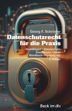 Datenschutzrecht für die Praxis von Schröder,  Georg F.