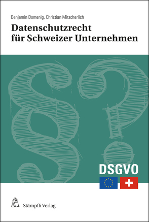 Datenschutzrecht für Schweizer Unternehmen von Domenig,  Benjamin, Mitscherlich,  Christian