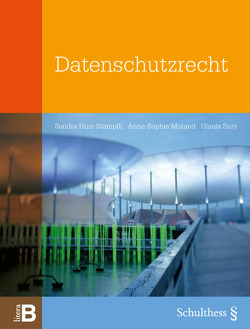 Datenschutzrecht von Husi-Stämpfli,  Sandra, Morand,  Anne-Sophie, Sury,  Ursula