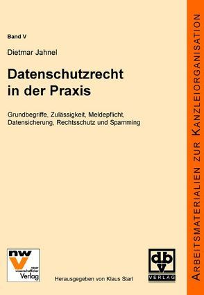 Datenschutzrecht in der Praxis von Jahnel,  Dietmar, Starl,  Klaus