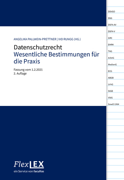 Datenschutzrecht. Wesentliche Bestimmungen für die Praxis von Angelika,  Pallwein-Prettner, Rungg,  Ivo