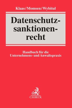 Datenschutzsanktionenrecht von Basar,  Eren, Bechtel,  Alexander, Brams,  Isabelle, Brodowski,  Dominik, Cornelius,  Kai, Eisele,  Jörg, Hiéramente,  Mayeul, Jungkind,  Vera, Klaas,  Arne, Klose,  Kathrin, Lamsfuß,  Johannes, Momsen,  Carsten, Nadeborn,  Diana, Petzinka,  Isabella, Spitz,  Markus, Thiel,  Barbara, Wengenroth,  Lenard, Wybitul,  Tim