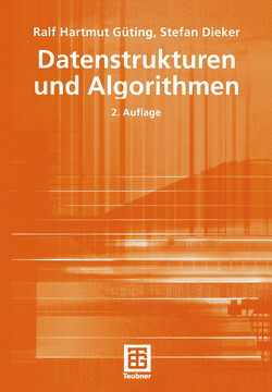 Datenstrukturen und Algorithmen von Dieker,  Stefan, Güting,  Ralf Hartmut