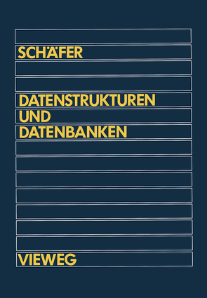 Datenstrukturen und Datenbanken von Schäfer,  Georg