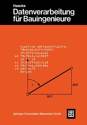 Datenverarbeitung für Bauingenieure von Becker Jürgen, Burghardt,  Will, Haacke,  Wolfhart, Haselbach,  Werner, Kevekordes,  Franz-Josef, Meltzow,  Otto, Nabert,  Rudolf, Patzelt,  Gerhard, Schatz,  Ulrich, Thomsing,  Martin, Weiper,  Erich