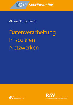 Datenverarbeitung in sozialen Netzwerken von Golland,  Alexander