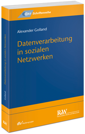 Datenverarbeitung in sozialen Netzwerken von Golland,  Alexander