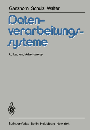 Datenverarbeitungssysteme von Ganzhorn,  K. E., Schulz,  K. M., Walter,  W.