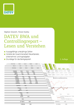 DATEV BWA und Controllingreport – Lesen und Verstehen von Greulich ,  Stephan, Kostka,  Florian