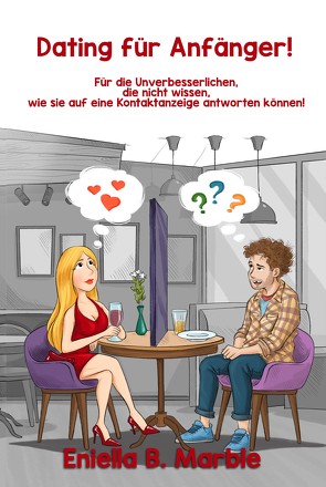 Dating für Anfänger! von Marble,  Eniella B.