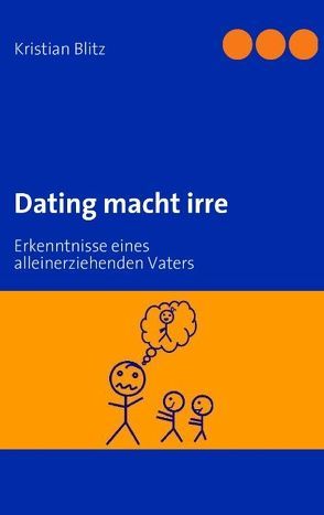 Dating macht irre von Blitz,  Kristian