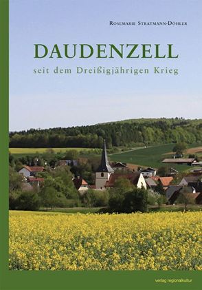 Daudenzell seit dem Dreißigjährigen Krieg von Stratmann-Döhler,  Rosemarie