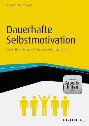 Dauerhafte Selbstmotivation – inkl. Arbeitshilfen online von Stritzelberger,  Reinhold