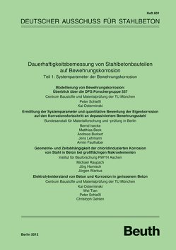 Dauerhaftigkeitsbemessung von Stahlbetonbauteilen auf Bewehrungskorrosion von Beck,  M., Burkert,  A., Faulhaber,  A., Gehlen,  C., Harnisch,  J., Isecke,  B., Lehmann,  J., Osterminski,  K., Raupach,  M, Schiessl,  P, Tian,  W., Warkus,  J.