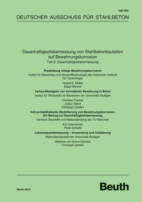 Dauerhaftigkeitsbemessung von Stahlbetonbauteilen auf Bewehrungskorrosion von Bohner,  E., Fischer,  C, Gehlen,  C., Müller,  H. S., Osterminski,  K., Ožbolt,  J., Schiessl,  P, von Greve-Dierfeld,  S.