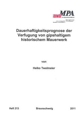 Dauerhaftigkeitsprognose der Verfugung von gipshaltigem historischem Mauerwerk von Twelmeier,  Heiko