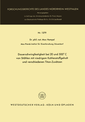 Dauerschwingfestigkeit bei 20 und 500°C von Stählen mit niedrigem Kohlenstoffgehalt und verschiedenen Titan-Zusätzen von Hempel,  Max