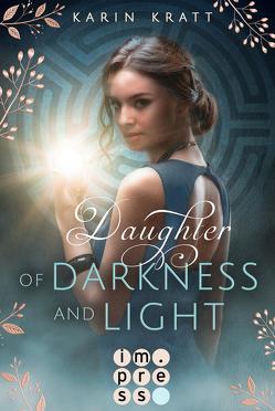 Daughter of Darkness and Light. Schattenprophezeiung von Kratt,  Karin