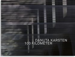 Danuta Karsten: 100 Kilometer von Karsten,  Danuta, Kessler-Slotta,  Elisabeth, Steffens,  Andreas