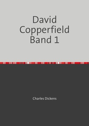 David Copperfield in zwei Bände / David Copperfield Band 1 von Dickens,  Charles