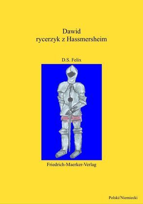 David – Der kleine Ritter aus Hassmersheim von Engelmann,  Magdalena, Felix,  D. S., Teufel,  Christine