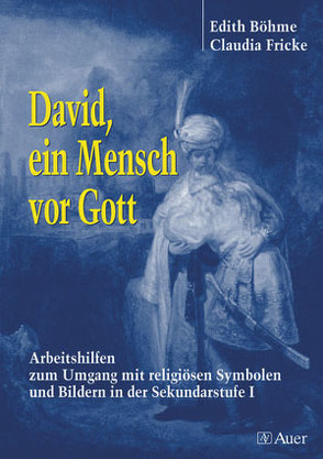 David, ein Mensch vor Gott von Böhme,  Edith, Fricke,  Claudia