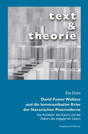 David Foster Wallace und die kommunikative Krise der literarischen Postmoderne von Dolo,  Eva