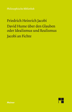 David Hume über den Glauben oder Idealismus und Realismus. Ein Gespräch (1787). Jacobi an Fichte (1799) von Jacobi,  Friedrich Heinrich, Koch,  Oliver