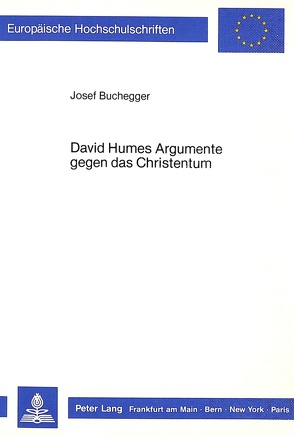 David Humes Argumente gegen das Christentum von Buchegger,  Josef