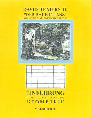 David Teniers II “ Der Bauerntanz“, gedeutet nach der rituellen verborgenen Geometrie von Ritters,  Voker