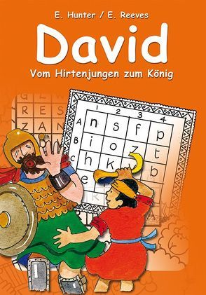 David – Vom Hirtenjungen zum König von Hunter,  Elrose, Meiss,  Anne R, Reeves,  Eira