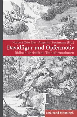 Davidfigur und Opfermotiv von Arnold,  Rafael, Eke,  Norbert Otto, Keuchen,  Marion, Kossow-Ginz,  Cornelia, Leutzsch,  Martin, Mueller,  Stephan, Neubrand MC,  Maria, Schroeter-Wittke,  Harald, Strotmann,  Angelika, Thiem,  Annegret