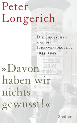 „Davon haben wir nichts gewusst!“ von Longerich,  Peter