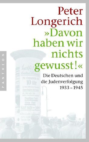 „Davon haben wir nichts gewusst!“ von Longerich,  Peter