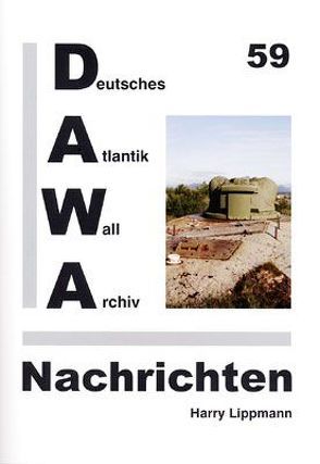 DAWA Nachrichten des Deutschen Atlantikwall-Archivs von Lippmann,  Harry, Schellenberger,  Daniel, Tomezzoli,  Giancarlo