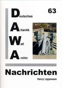 DAWA Nachrichten des Deutschen Atlantikwall-Archivs von Lippmann,  Harry, Schellenberger,  Daniel, Tomezzoli,  Giancarlo