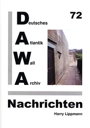 DAWA Nachrichten des Deutschen Atlantikwall-Archivs von Blöß,  Stefan, Garbe,  Horst, Lippmann,  Harry