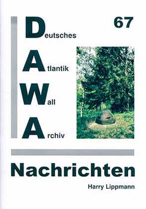 DAWA Nachrichten des Deutschen Atlantikwall-Archivs von Lippmann,  Harry, Schellenberger,  Daniel