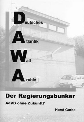 DAWA Sonderbände / Der Regierungsbunker – AdVB ohne Zukunft? von Garbe,  Horst, Lippmann,  Harry