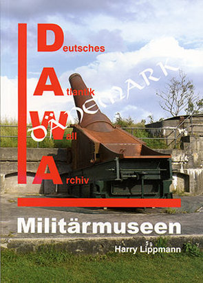 DAWA Sonderbände / Militärmuseen in Dänemark von Lippmann,  Harry