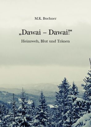 „Dawai – Dawai!“ von Buchner,  Manfred Kurt